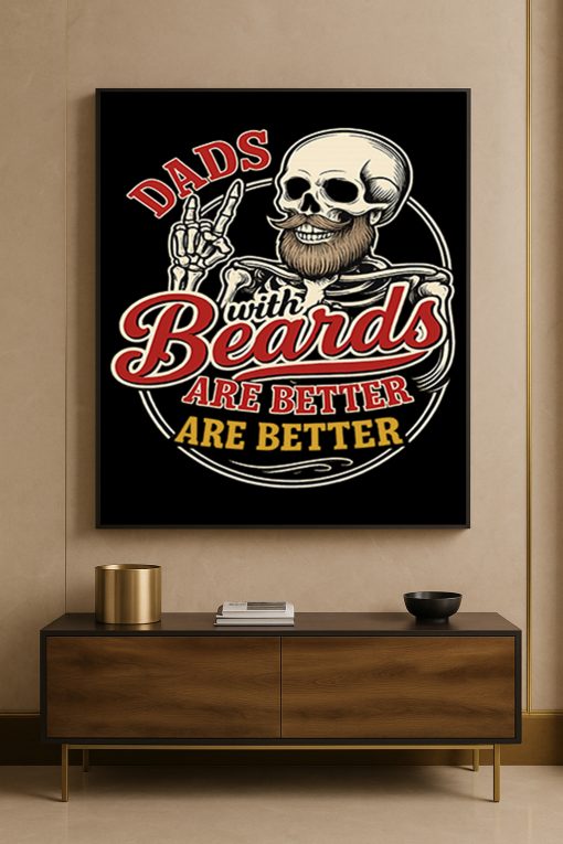Dads With Beards Are Better” Skull Art Poster – Funny Father’s Day Canvas Print