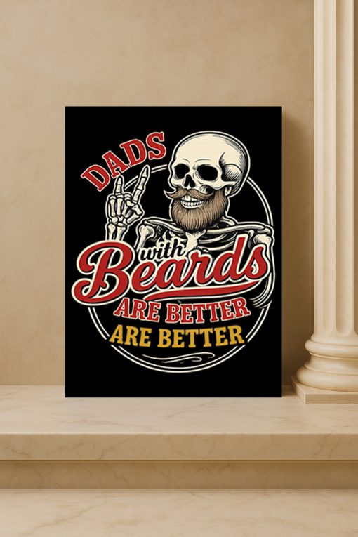 Dads With Beards Are Better” Skull Art Poster – Funny Father’s Day Canvas Print