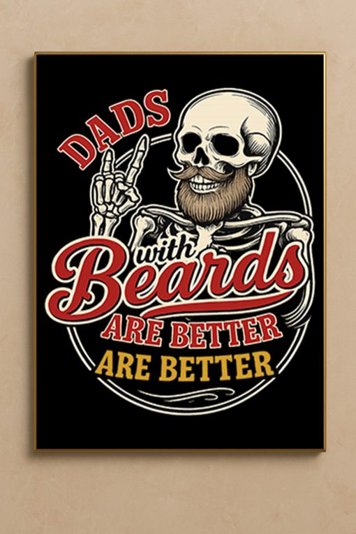 Dads With Beards Are Better” Skull Art Poster – Funny Father’s Day Canvas Print