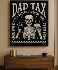 Dad Tax Funny Skeleton Poster Rock Style Fathers Day Canvas Wall Art 1 - CreativeDefind.com