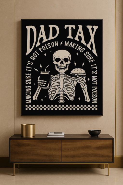 “Dad Tax” Funny Skeleton Poster – Rock Style Father’s Day Canvas Wall Art