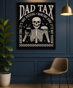 Dad Tax Funny Skeleton Poster Rock Style Fathers Day Canvas Wall Art 2 - CreativeDefind.com