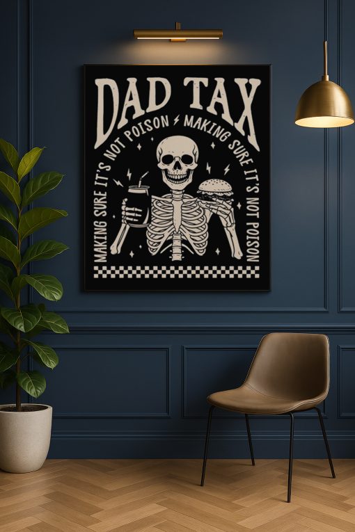 “Dad Tax” Funny Skeleton Poster – Rock Style Father’s Day Canvas Wall Art