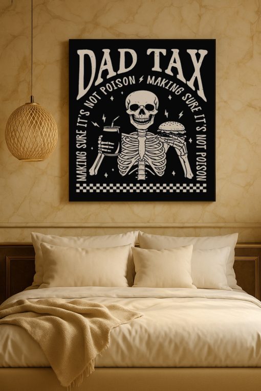 “Dad Tax” Funny Skeleton Poster – Rock Style Father’s Day Canvas Wall Art