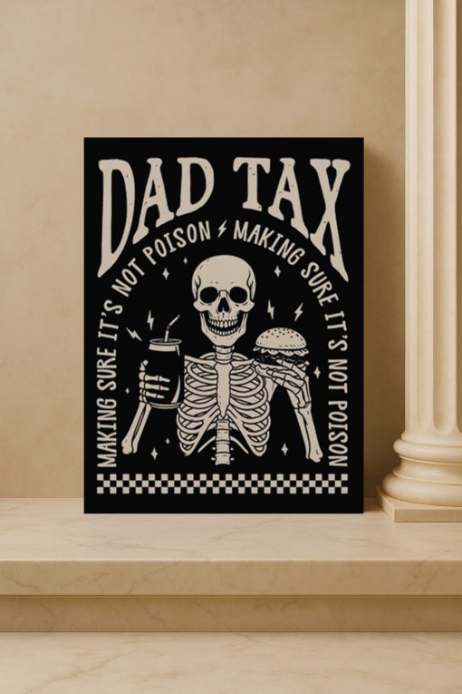 “Dad Tax” Funny Skeleton Poster – Rock Style Father’s Day Canvas Wall Art